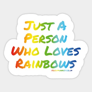 Just a Person Who Loves Rainbows Sticker